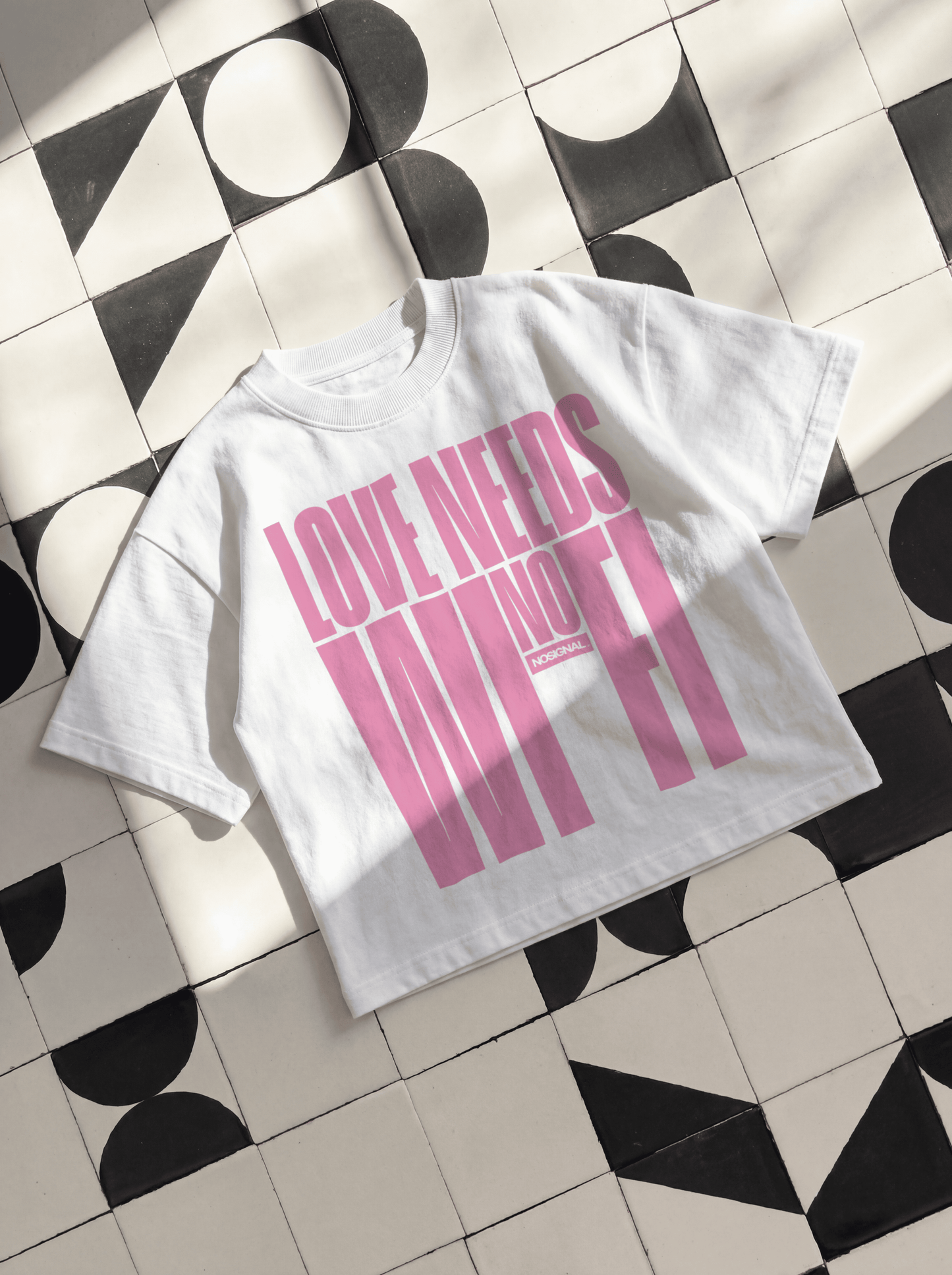 LOVE NEEDS NO WI-FI "PINK"