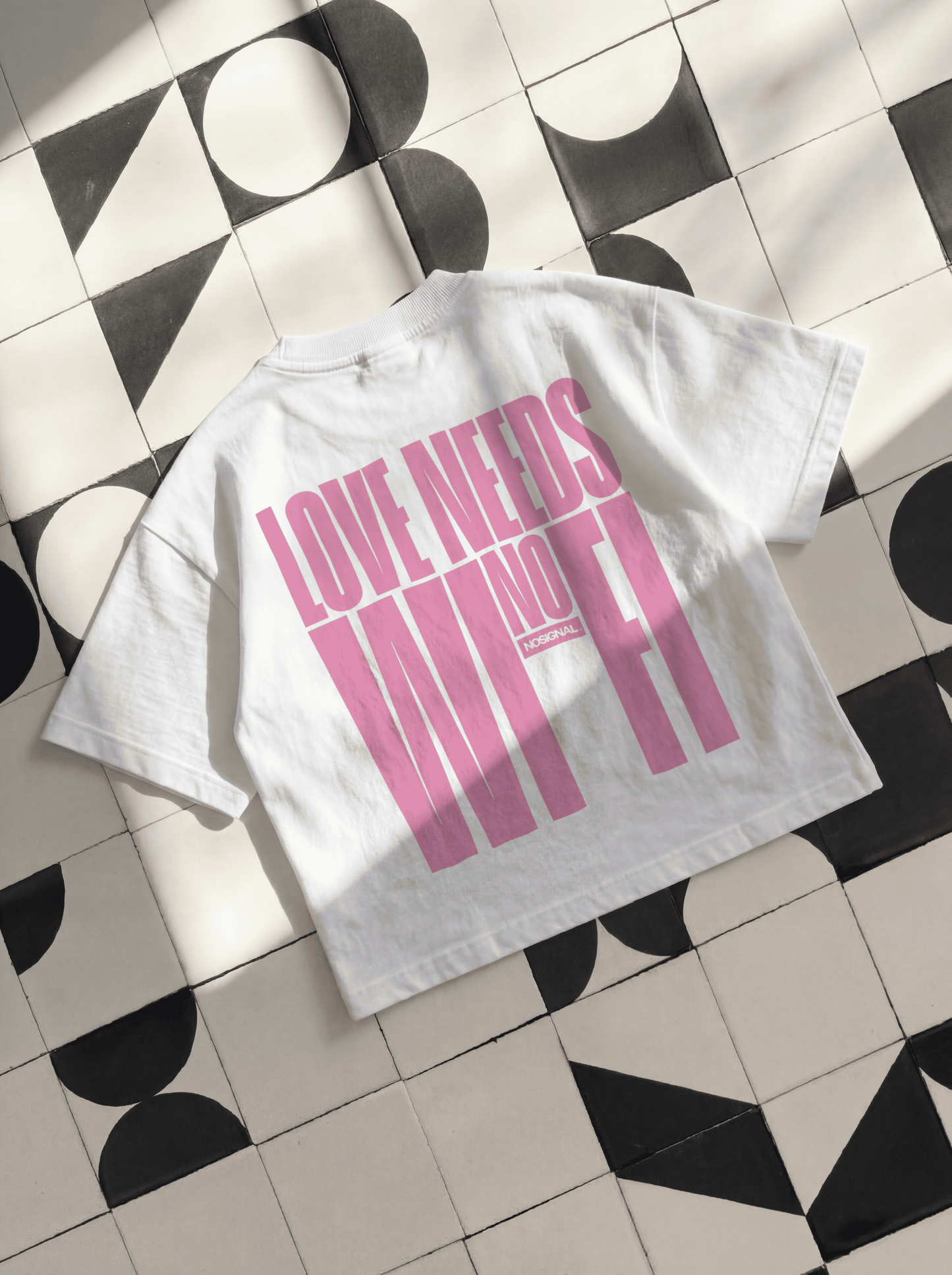 LOVE NEEDS NO WI-FI "PINK"